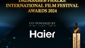 Haier Joins Forces with Dadasaheb Phalke International Film Festival Awards 2024