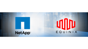 NetApp and Equinix Introduce New Bare Metal-as-a-Service Solution