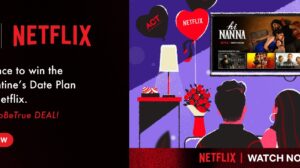 ACT Fibernet  Netflix – this valentine day we make the connections stronger.