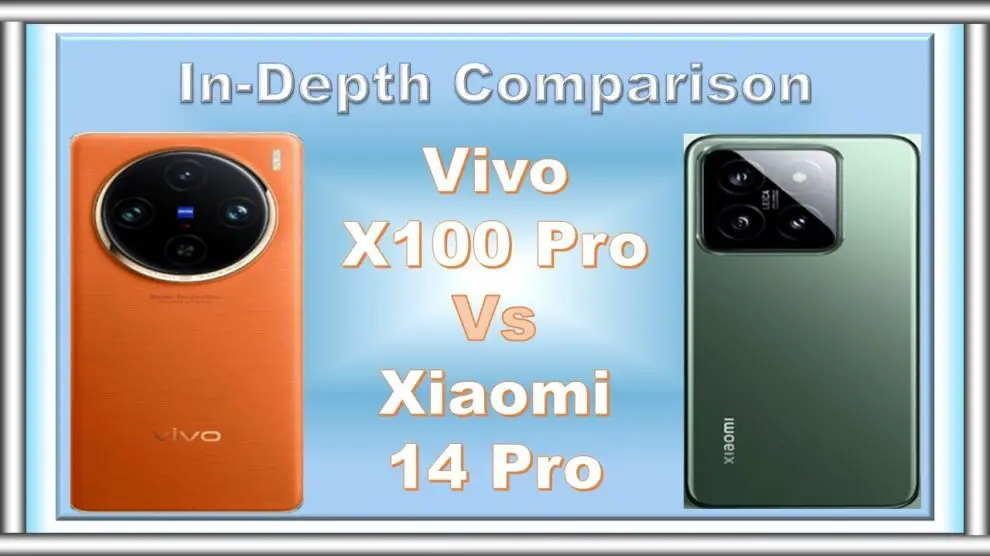 Xiaomi 14 Pro vs Vivo X100 Pro