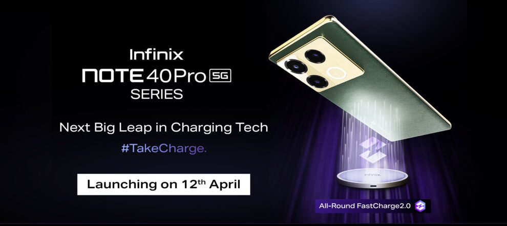 Infinix Note 40 Pro 5G Series: An all-rounder charging powerhouse launching on April 12th