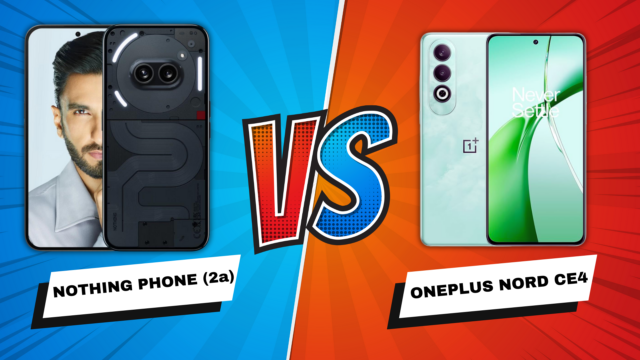 Nothing Phone (2a) vs OnePlus Nord CE4: Who Wins the Mid-Range War?