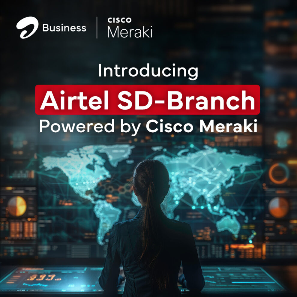 Airtel Business and Cisco Join Forces to Launch Airtel SD Branch Empowering Enterprises with Simplified Network Management