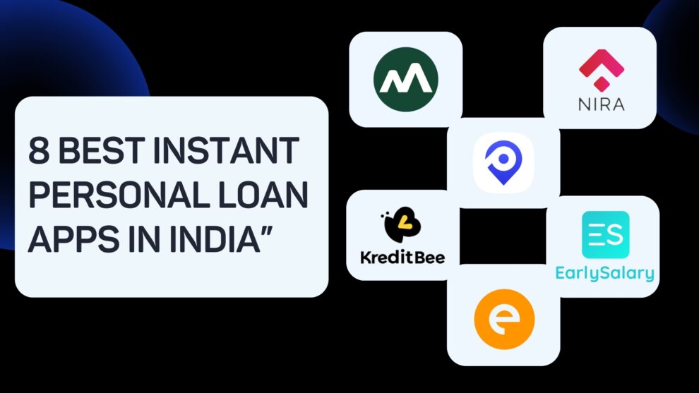 8 Best Instant Personal Loan Apps in India: Quick Solutions for Your Financial Needs