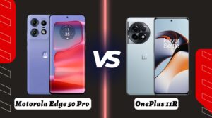 Motorola Edge 50 Pro vs OnePlus 11R: Which is Better?