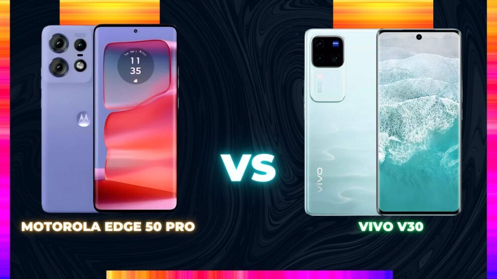 Motorola Edge 50 Pro vs Vivo V30: A Deep Dive into the Mid-Range Showdown