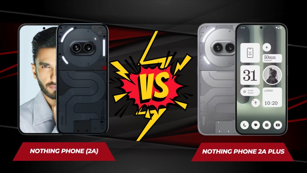 Nothing Phone (2a) vs Nothing Phone (2a) Plus: A Comprehensive Comparison