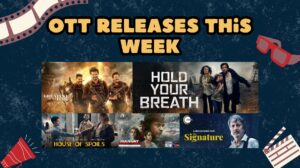 OTT Releases this Week: Releases on Netflix, Prime Video, Disney+ Hotstar, and More!