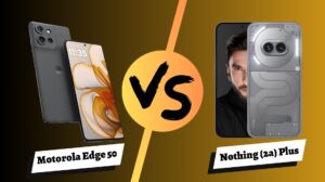 Motorola Edge 50 vs Nothing Phone (2a) Plus: Which One Edges Out?