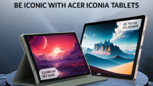 Acer India Launches Iconia Tablet in 8.7-inch and 10.36-inch Sizes: Power Meets Portability