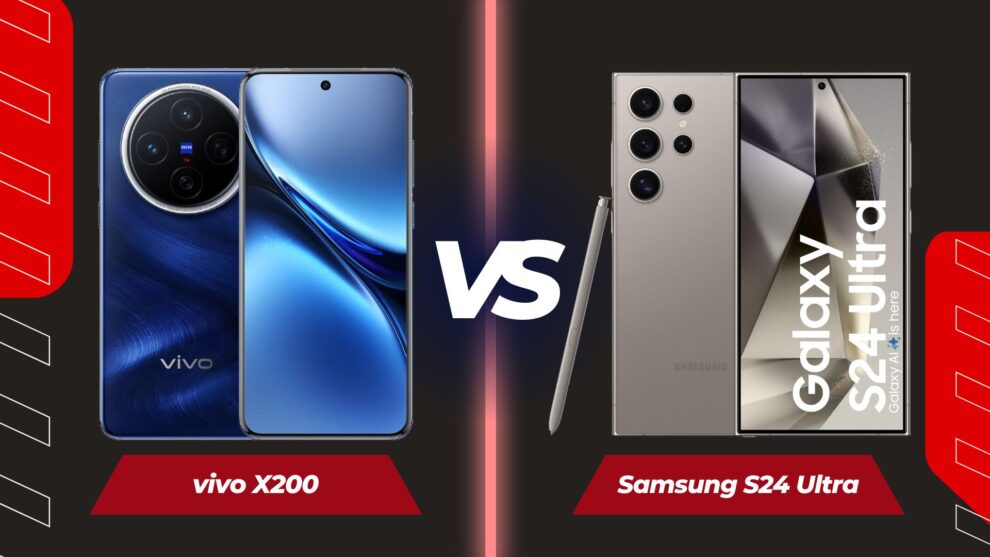 Vivo X200 vs Samsung Galaxy S24 Ultra: A Head-to-Head Showdown