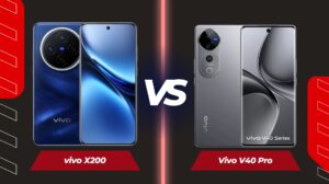 Vivo X200 vs Vivo V40 Pro: Choosing the Right Device for You