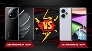 Redmi Note 14 Pro+ vs Redmi Note 13 Pro+: Which One Stands Out?