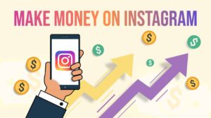 How to Earn Money on Instagram: Turning Your Passion into Profit