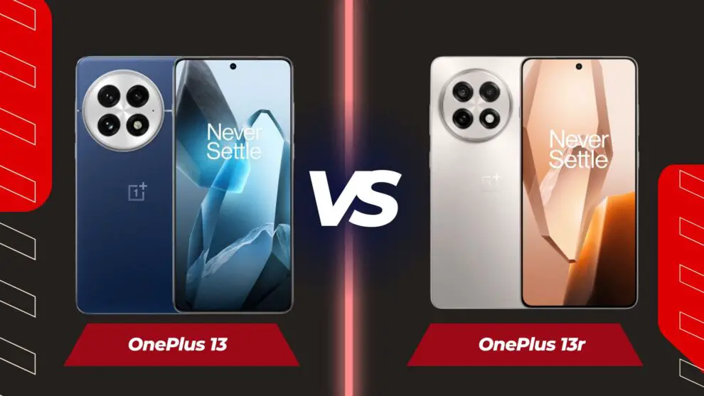 OnePlus 13 vs OnePlus 13R: Key Differences You Need to Know