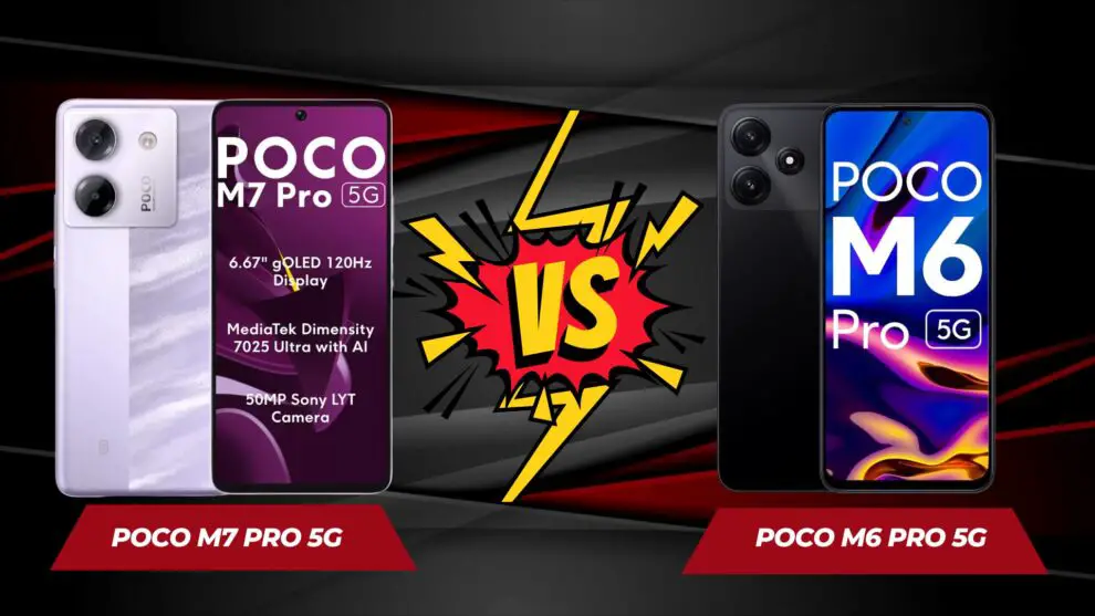 Poco M7 Pro 5G vs Poco M6 Pro: A Detailed Comparison