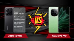 Redmi Note 14 5G vs Realme P2 Pro: An In-Depth Comparison